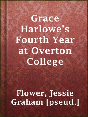 cover image of Grace Harlowe's Fourth Year at Overton College